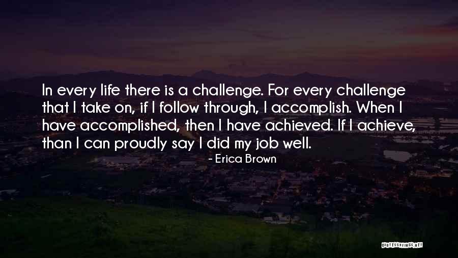 Challenge Achieved Quotes By Erica Brown