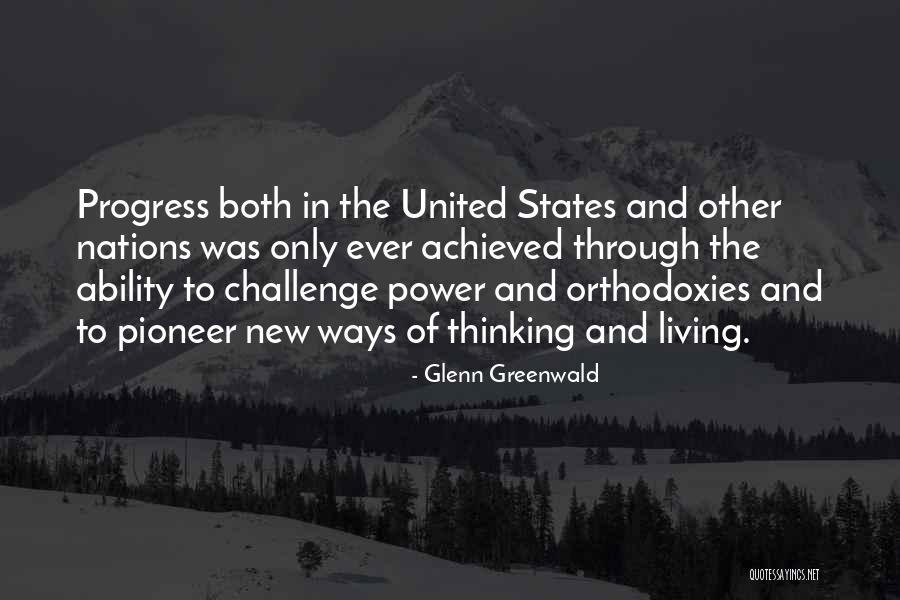 Challenge Achieved Quotes By Glenn Greenwald