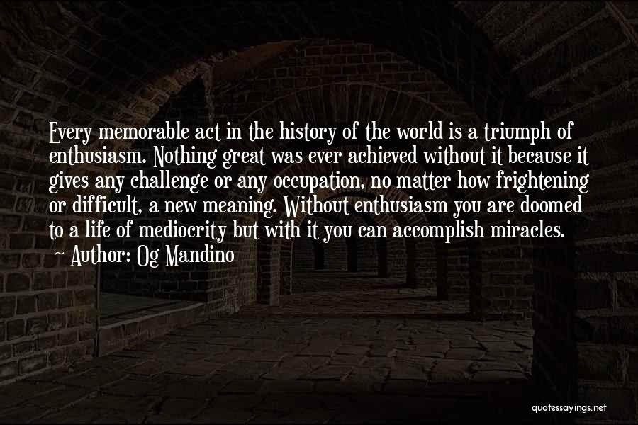 Challenge Achieved Quotes By Og Mandino