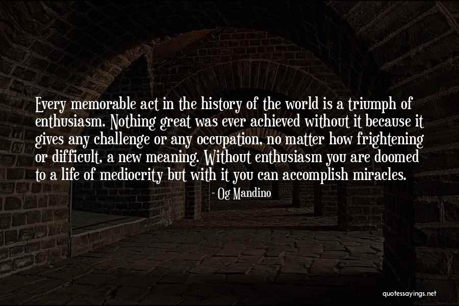 Challenge Achieved Quotes By Og Mandino