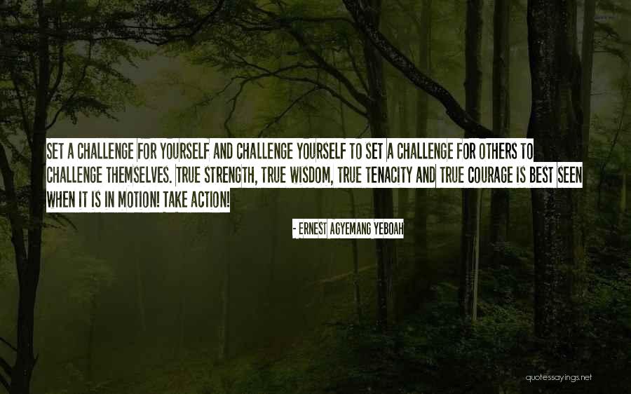 Challenge And Attitude Quotes By Ernest Agyemang Yeboah Challenge And Attitude Quotes By Ernest Agyemang Yeboah
