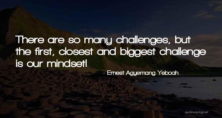 Challenge And Change Quotes By Ernest Agyemang Yeboah Challenge And Change Quotes By Ernest Agyemang Yeboah