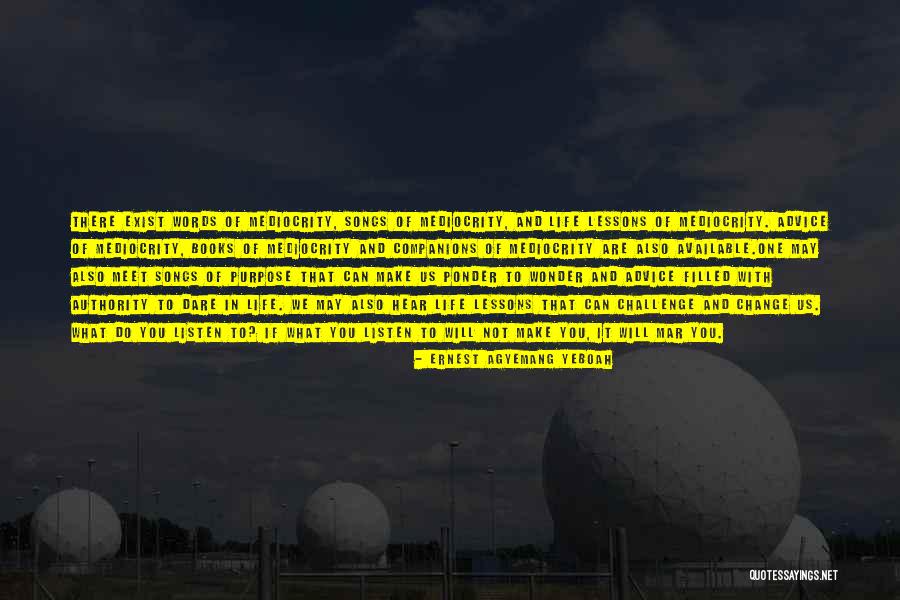Challenge And Change Quotes By Ernest Agyemang Yeboah Challenge And Change Quotes By Ernest Agyemang Yeboah
