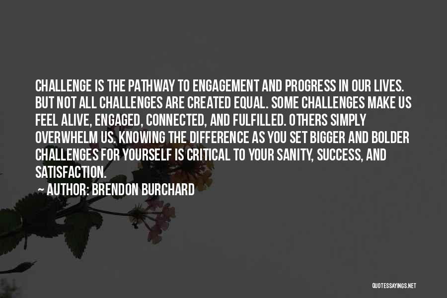 Challenge And Success Quotes By Brendon Burchard