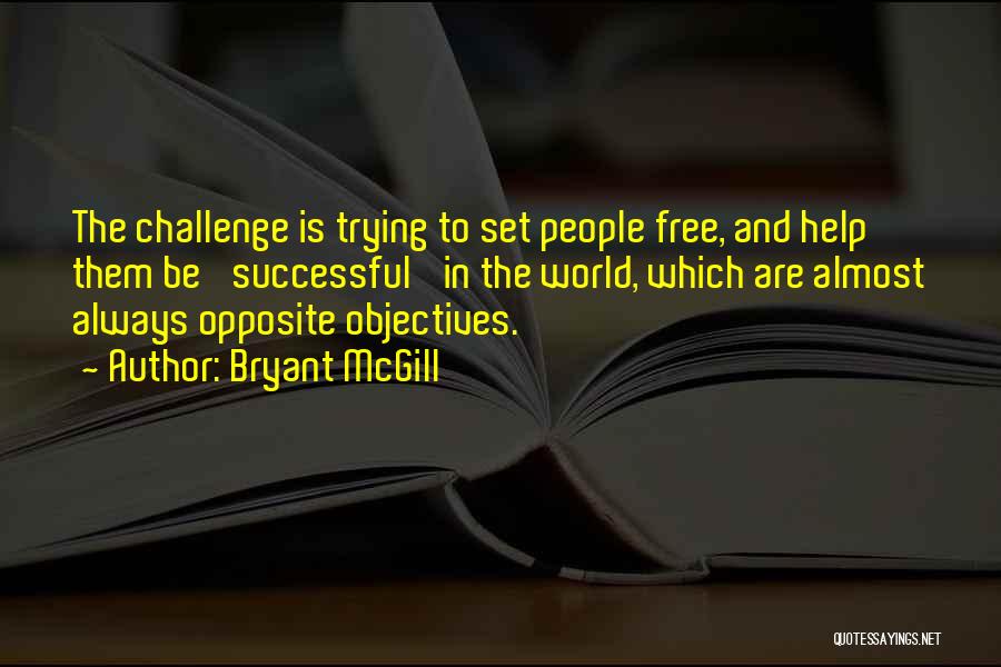 Challenge And Success Quotes By Bryant McGill