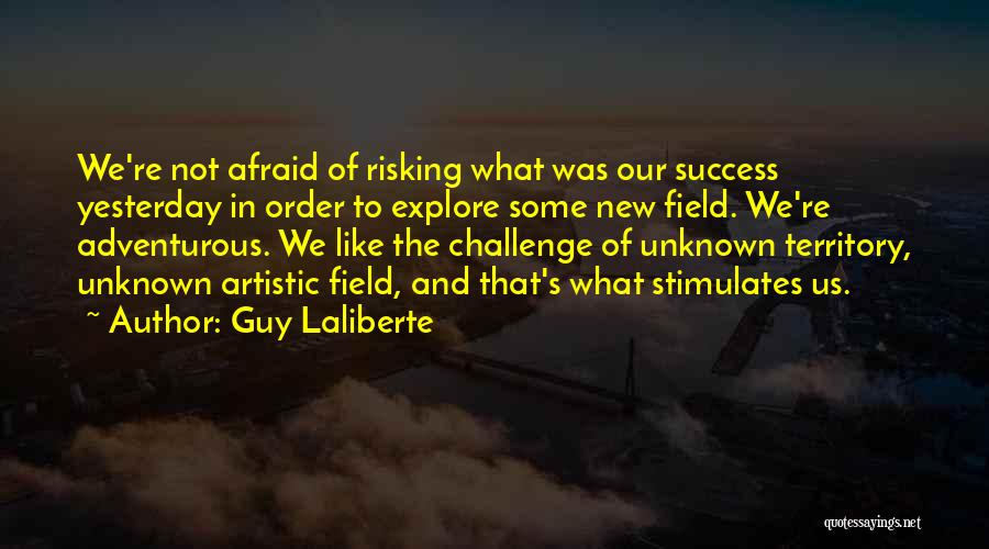 Challenge And Success Quotes By Guy Laliberte