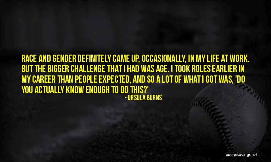 Challenge At Work Quotes By Ursula Burns Challenge At Work Quotes By Ursula Burns