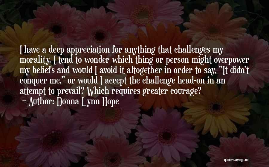 Challenge Beliefs Quotes By Donna Lynn Hope