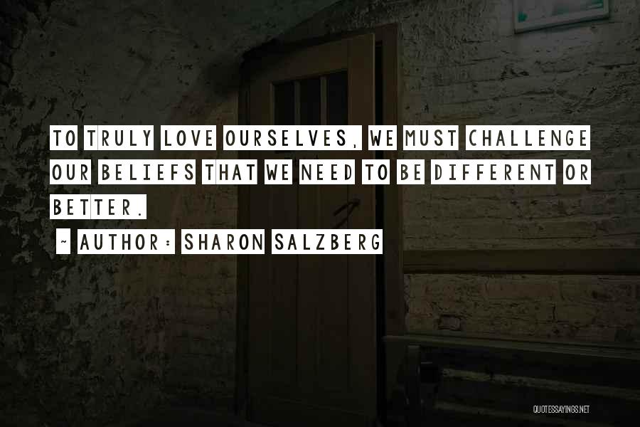 Challenge Beliefs Quotes By Sharon Salzberg