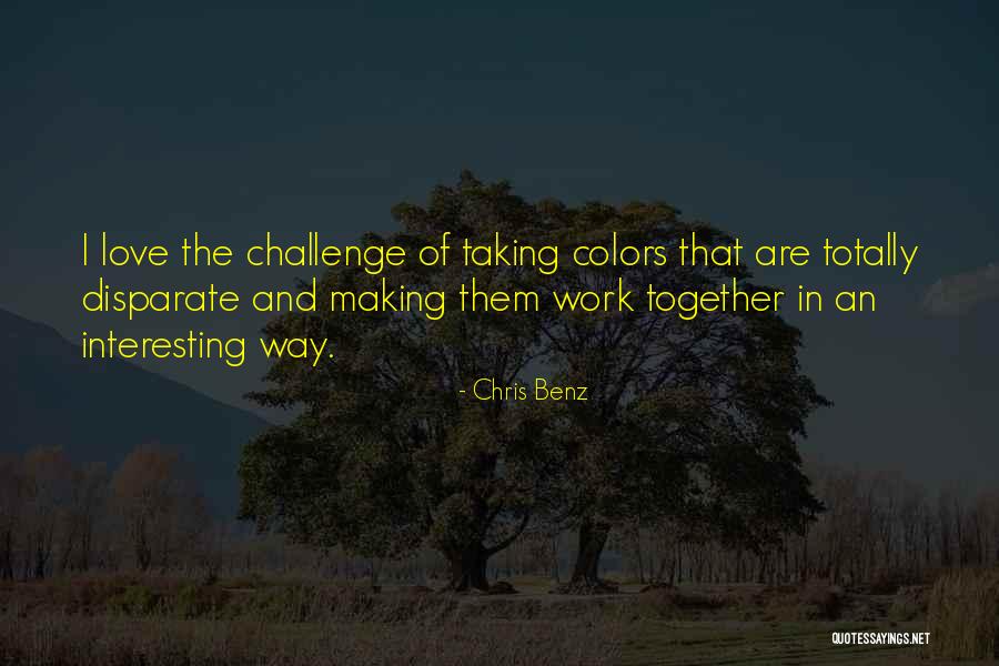 Challenge In Work Quotes By Chris Benz Challenge In Work Quotes By Chris Benz