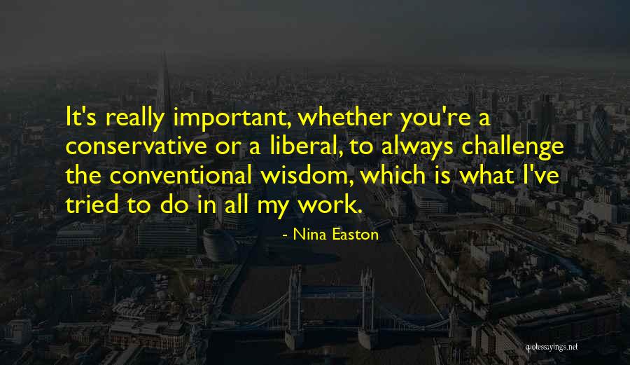 Challenge In Work Quotes By Nina Easton Challenge In Work Quotes By Nina Easton