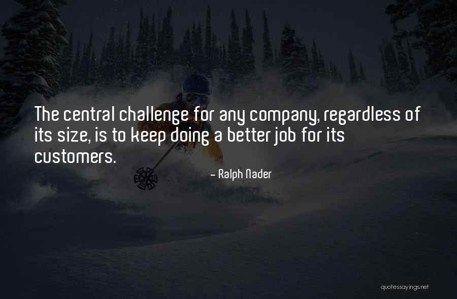Challenge Is Quotes By Ralph Nader Challenge Is Quotes By Ralph Nader