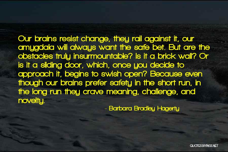 Challenge It And It Will Change Quotes By Barbara Bradley Hagerty Challenge It And It Will Change Quotes By Barbara Bradley Hagerty