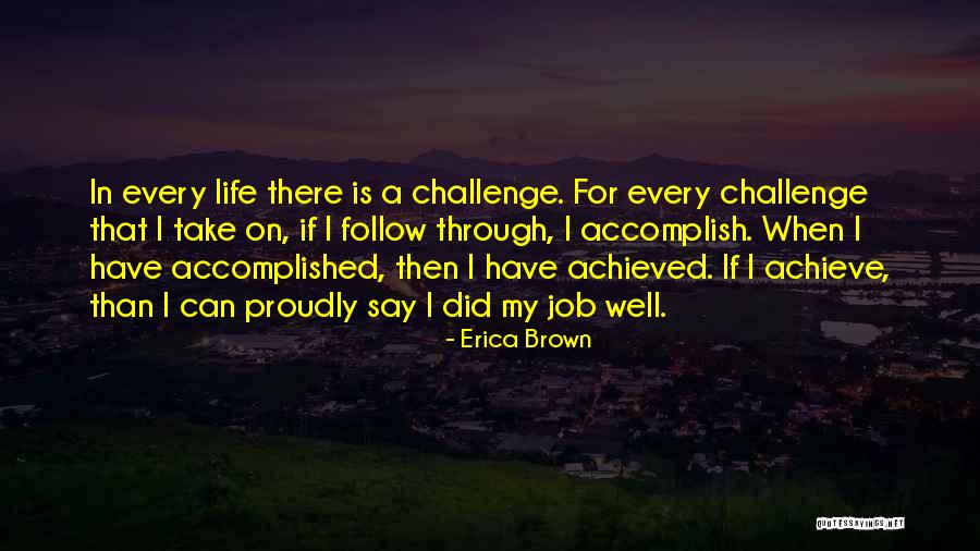 Challenge Motivational Quotes By Erica Brown Challenge Motivational Quotes By Erica Brown