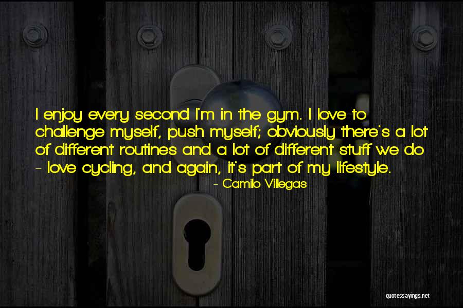 Challenge Myself Quotes By Camilo Villegas