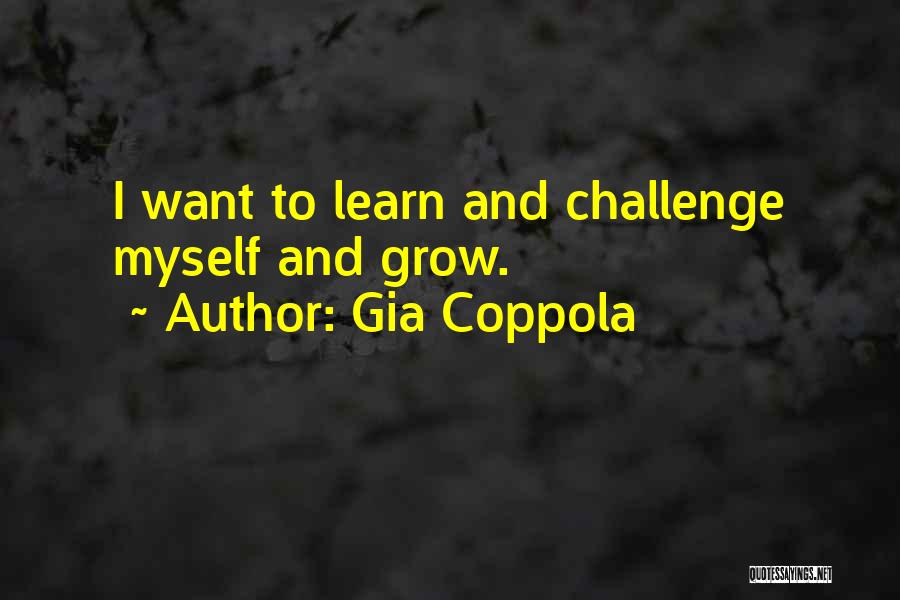 Challenge Myself Quotes By Gia Coppola