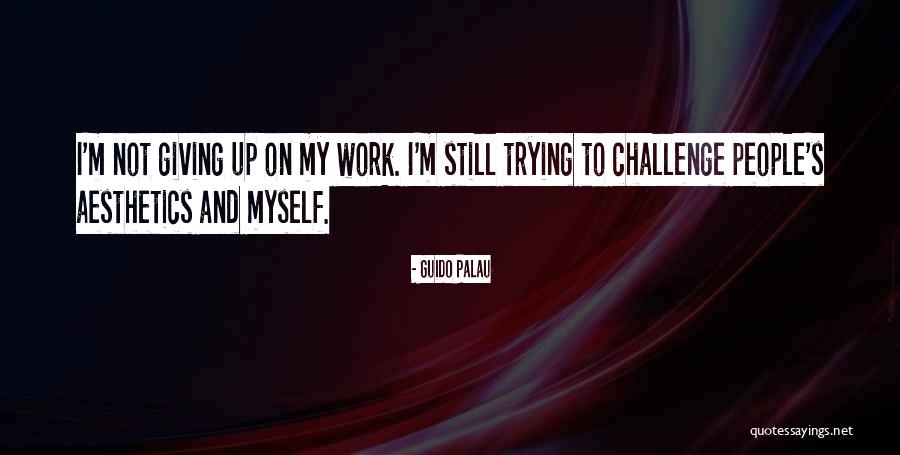 Challenge Myself Quotes By Guido Palau