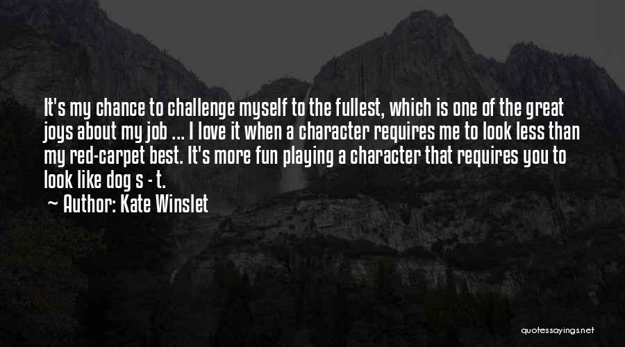 Challenge Myself Quotes By Kate Winslet