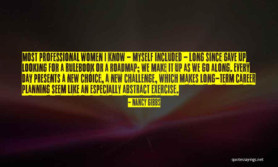 Challenge Myself Quotes By Nancy Gibbs