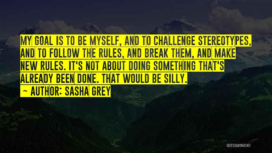 Challenge Myself Quotes By Sasha Grey