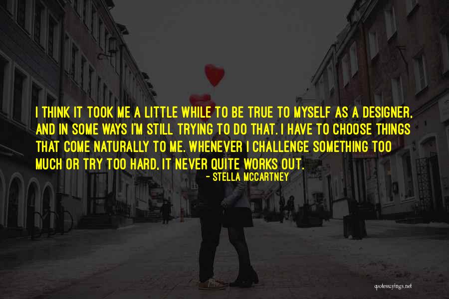 Challenge Myself Quotes By Stella McCartney