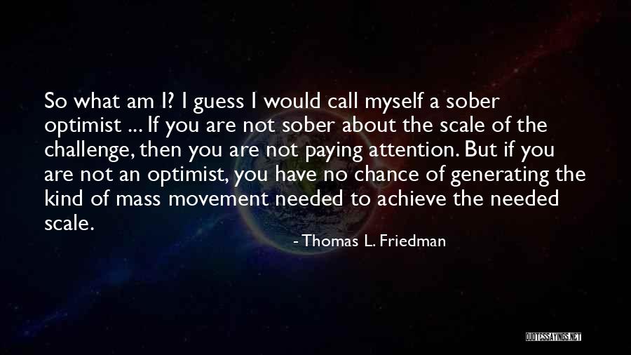 Challenge Myself Quotes By Thomas L. Friedman