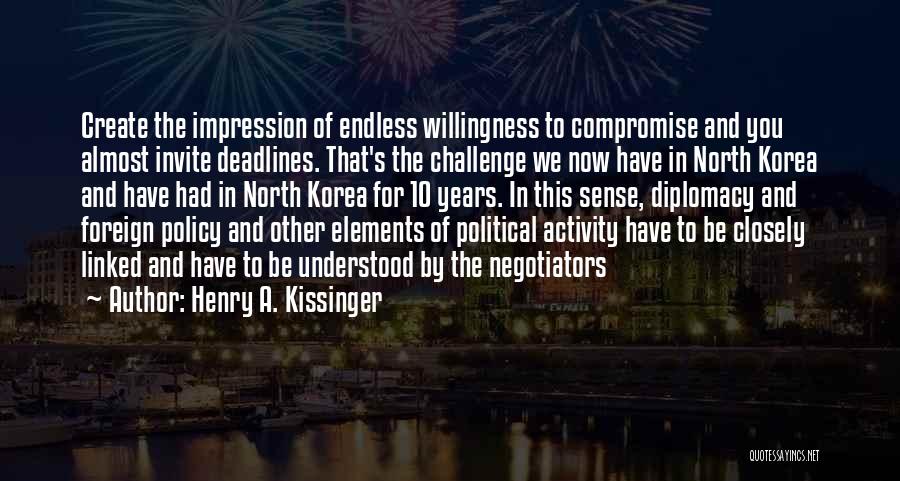 Challenge Political Quotes By Henry A. Kissinger