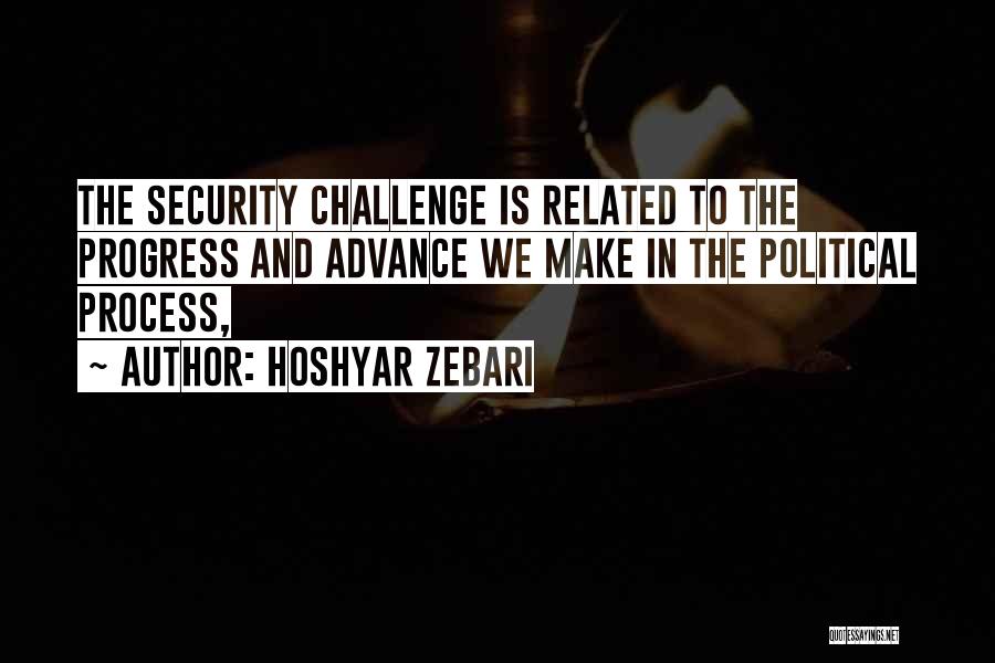 Challenge Political Quotes By Hoshyar Zebari