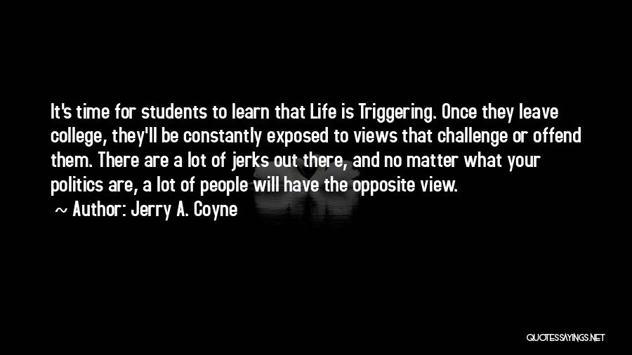 Challenge Political Quotes By Jerry A. Coyne