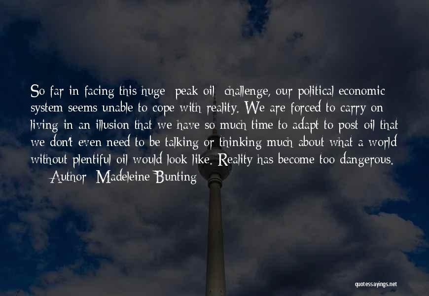Challenge Political Quotes By Madeleine Bunting