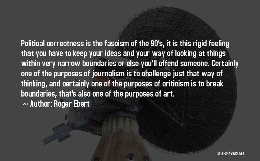 Challenge Political Quotes By Roger Ebert