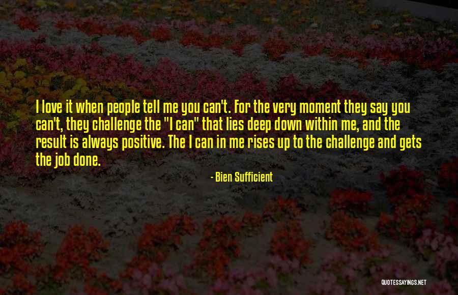 Challenge Quotes Quotes By Bien Sufficient Challenge Quotes Quotes By Bien Sufficient