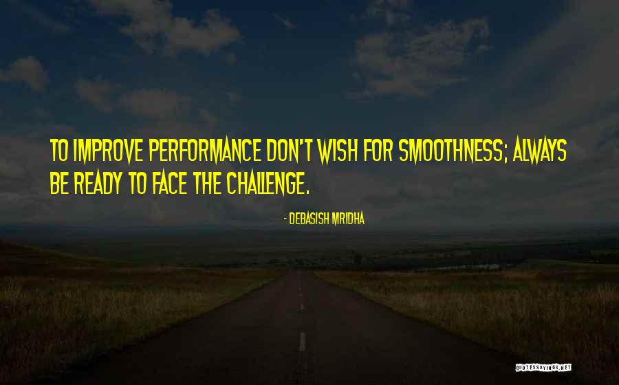 Challenge Quotes Quotes By Debasish Mridha Challenge Quotes Quotes By Debasish Mridha