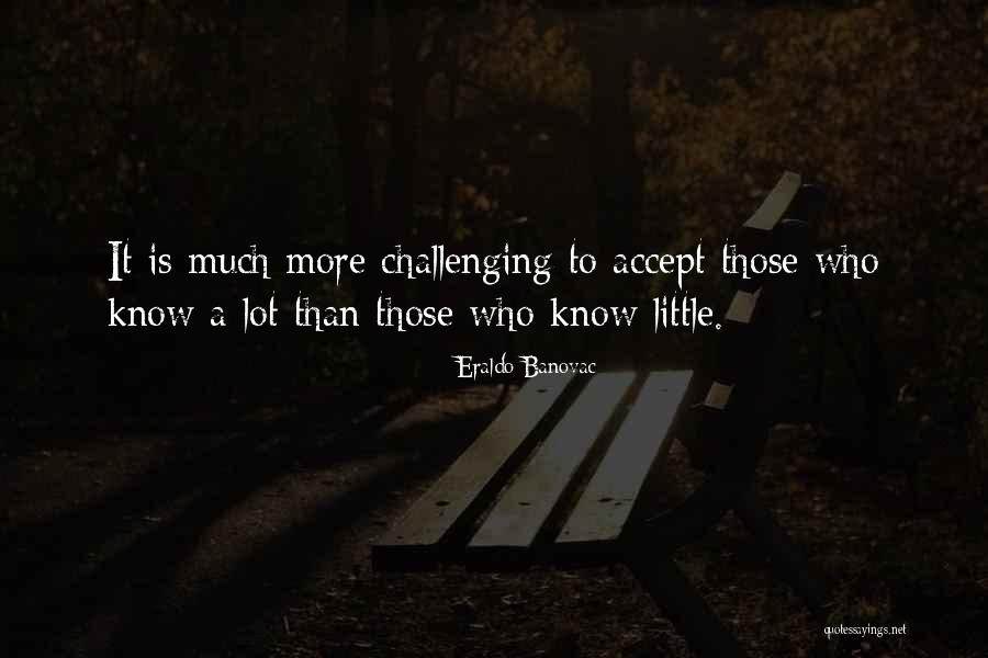 Challenge Quotes Quotes By Eraldo Banovac Challenge Quotes Quotes By Eraldo Banovac