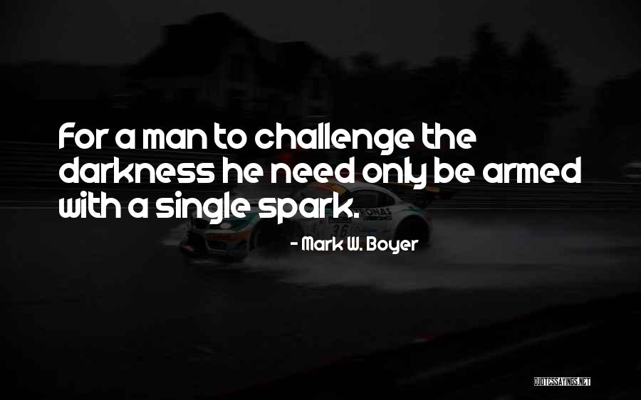 Challenge Quotes Quotes By Mark W. Boyer Challenge Quotes Quotes By Mark W. Boyer