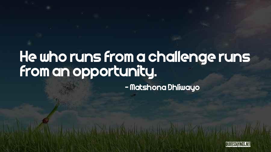 Challenge Quotes Quotes By Matshona Dhliwayo Challenge Quotes Quotes By Matshona Dhliwayo