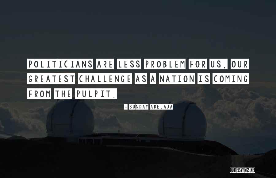 Challenge Quotes Quotes By Sunday Adelaja Challenge Quotes Quotes By Sunday Adelaja