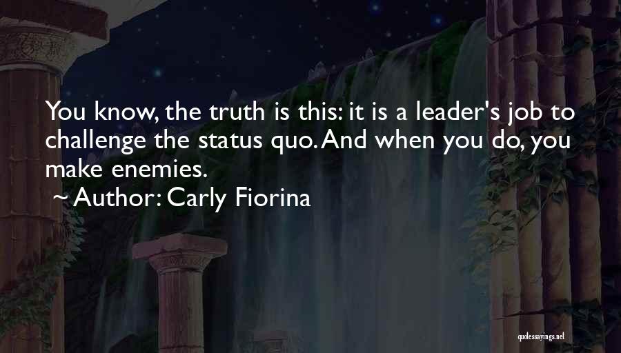 Challenge Status Quo Quotes By Carly Fiorina