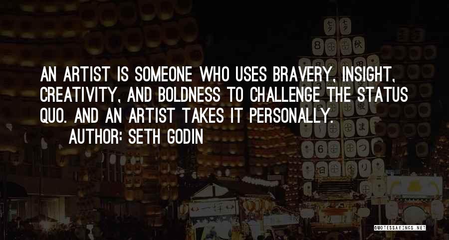 Challenge Status Quo Quotes By Seth Godin