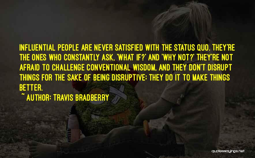 Challenge Status Quo Quotes By Travis Bradberry