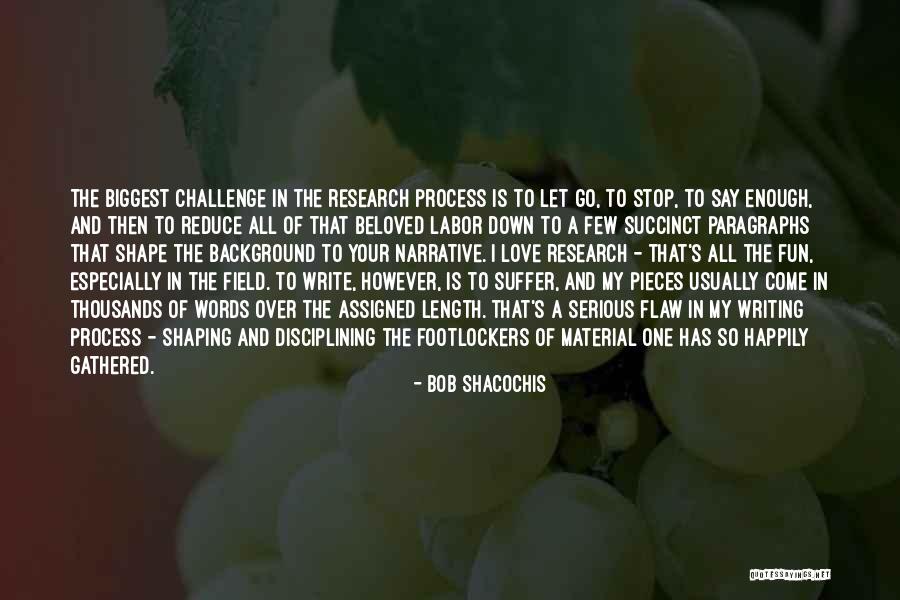 Challenge The Process Quotes By Bob Shacochis