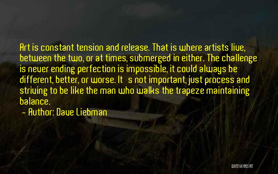 Challenge The Process Quotes By Dave Liebman