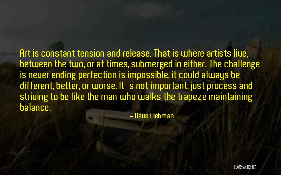 Challenge The Process Quotes By Dave Liebman