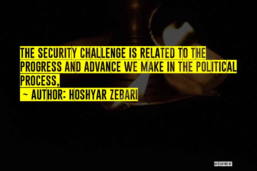 Challenge The Process Quotes By Hoshyar Zebari