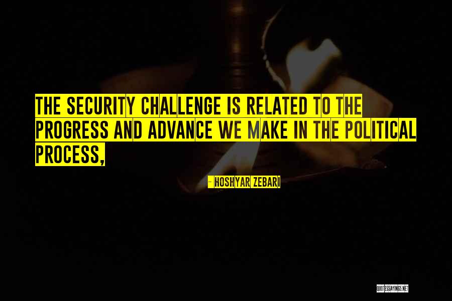 Challenge The Process Quotes By Hoshyar Zebari Challenge The Process Quotes By Hoshyar Zebari