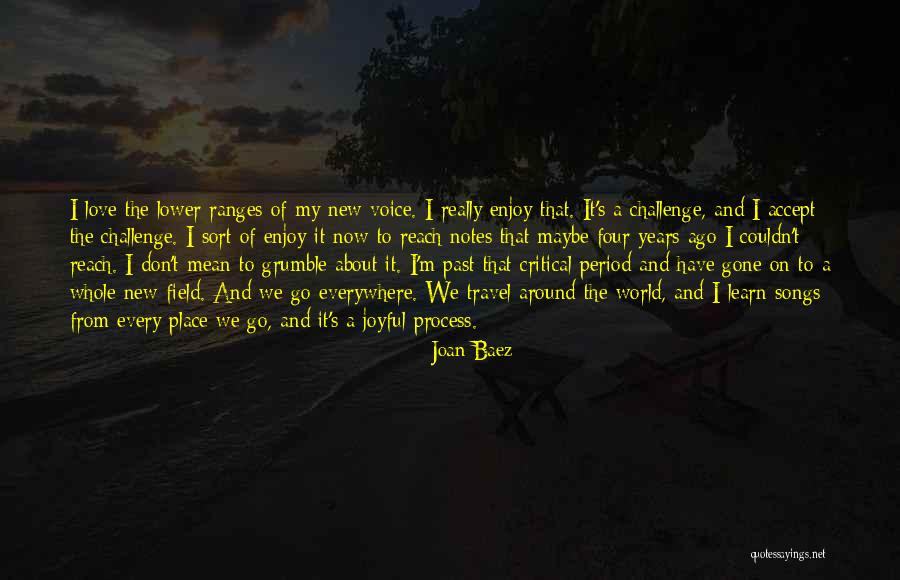 Challenge The Process Quotes By Joan Baez Challenge The Process Quotes By Joan Baez