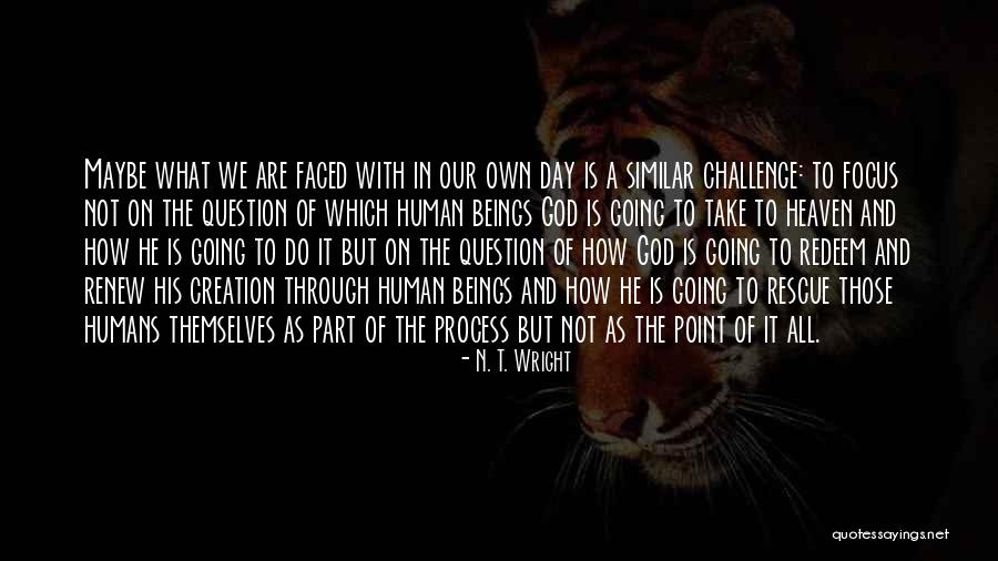 Challenge The Process Quotes By N. T. Wright Challenge The Process Quotes By N. T. Wright