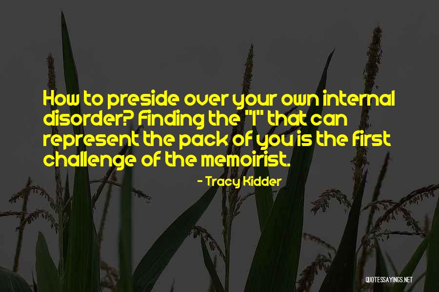 Challenge The Process Quotes By Tracy Kidder