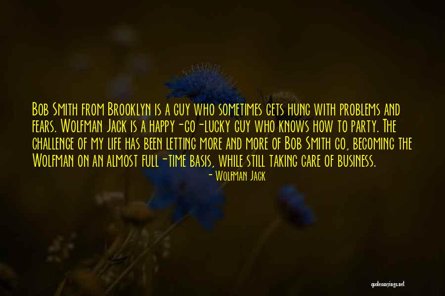Challenge Your Fears Quotes By Wolfman Jack Challenge Your Fears Quotes By Wolfman Jack