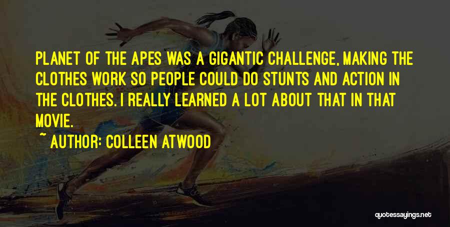 Challenge Yourself At Work Quotes By Colleen Atwood